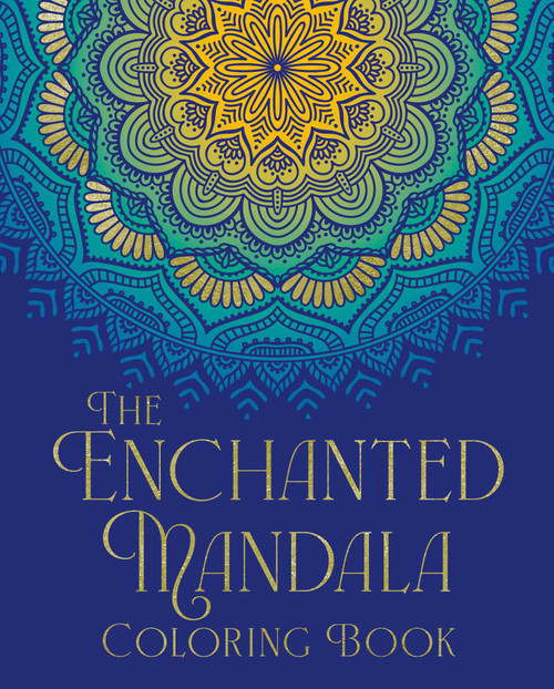 The Enchanted Mandala Coloring Book (Over 45 Images to Colour) by Tansy Willow, 9781398844889
