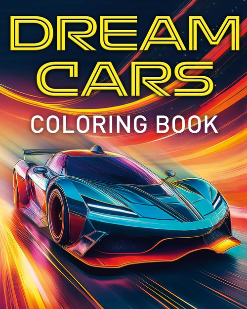Dream Cars Coloring Book (With 45 Luxury Cars to Color) by Dean Harland, Dean Harland, 9781398862258