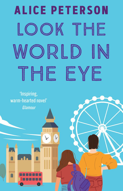 Look the World in the Eye (Discover the funny and emotional novel from a bestselling author) by Alice Peterson, 9781835011942