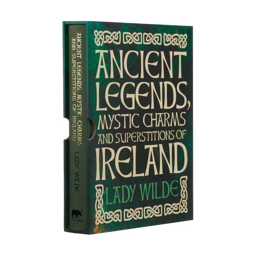 Ancient Legends, Mystic Charms and Superstitions of Ireland (Deluxe Slipcase Edition) by Stephen Reid, Jane Wilde, William Wilde, 9781839407024