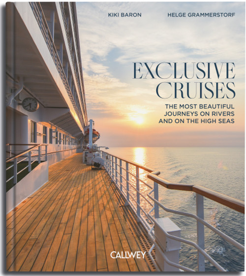 Exclusive Cruises (The most beautiful journeys on rivers and on the high seas) by Kiki Baron, Helge Grammerstorf, 9783766728050