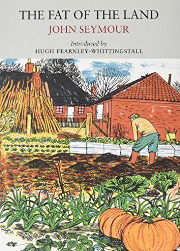 The Fat of the Land by John Seymour, Hugh Fearnley-Whittingstall, 9781908213488