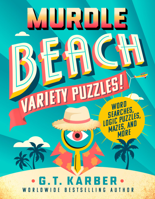 Murdle Beach (Word Searches, Mazes, Logic Puzzles, & More) by G. T. Karber, Maria Fedoseeva, 9781250449184
