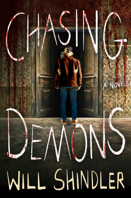 Chasing Demons (A Novel) by Will Shindler, 9781250393340