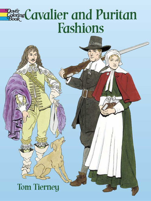 Cavalier and Puritan Fashions Coloring Book by Tom Tierney, 9780486436555
