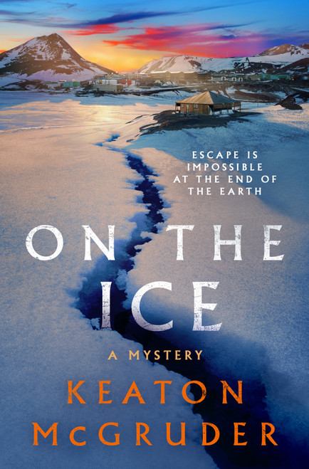 On the Ice (A Mystery) by Keaton McGruder, 9781250458797