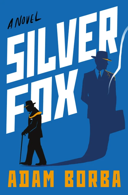 Silver Fox (A Novel) by Adam Borba, 9781250429537