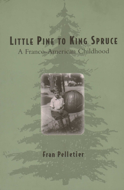 Little Pine to King Spruce by Fran Pelletier, 9780884482543