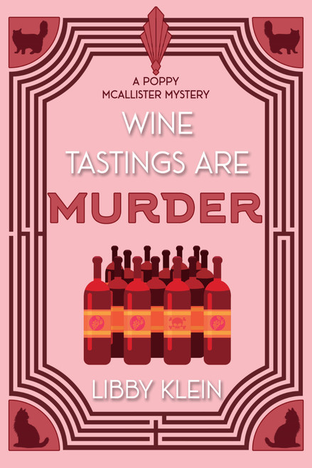 Wine Tastings Are Murder by Libby Klein, 9781496766380