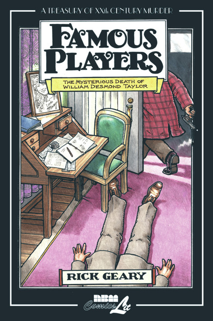 Famous Players (The Mysterious Death of William Desmond Taylor) by Rick Geary, 9781561635559