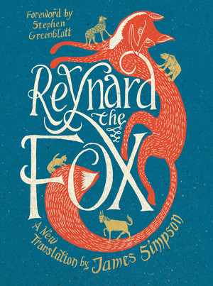 Reynard the Fox (A New Translation) by James Simpson, Stephen Greenblatt, 9780871407368
