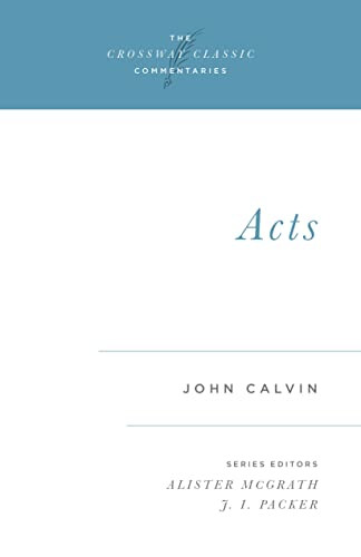 Acts by John Calvin, Alister McGrath, J. I. Packer, J. I. Packer, 9780891077251