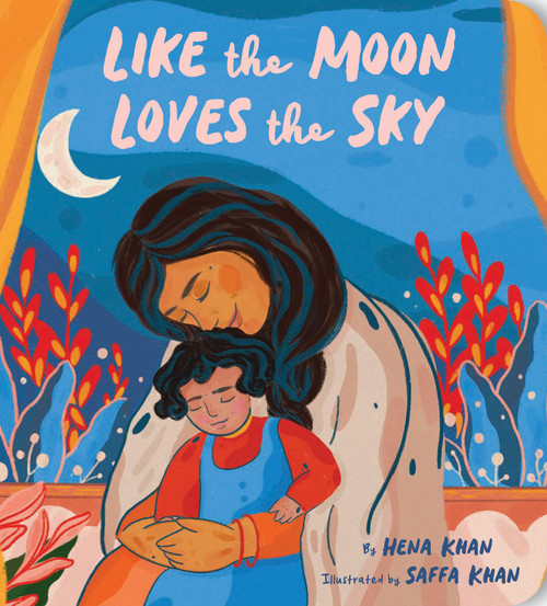 Like the Moon Loves the Sky by Hena Khan, Saffa Khan, 9781797219417