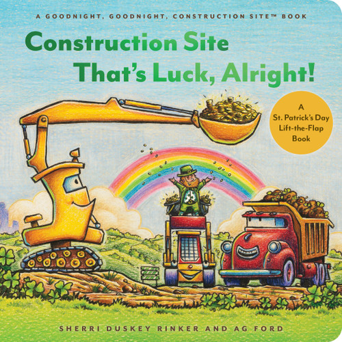 Construction Site That's Luck, Alright! (A St. Patrick's Day Lift-the-Flap Book) by Sherri Duskey Rinker, AG Ford, 9781797226767
