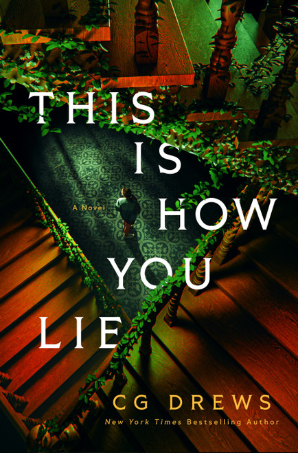 This Is How You Lie (A Novel) by CG Drews, 9781250370020