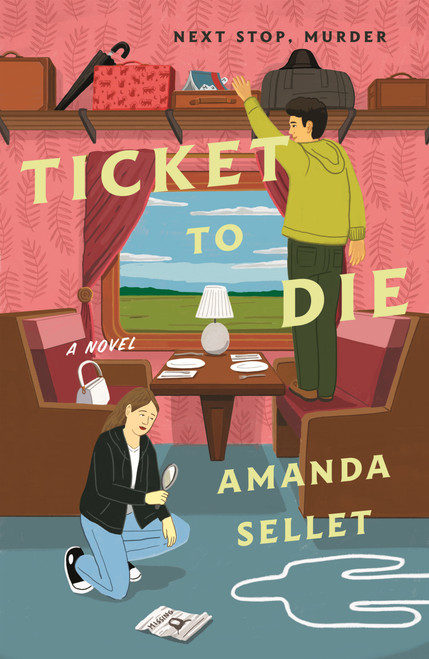 Ticket to Die by Amanda Sellet, 9781250360236