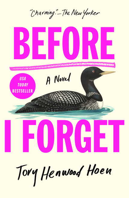 Before I Forget (A Novel) by Tory Henwood Hoen, 9781250807144