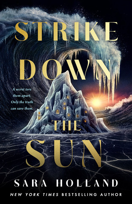 Strike Down the Sun by Sara Holland, 9781250854520