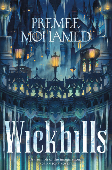 Wickhills by Premee Mohamed, 9781250378439