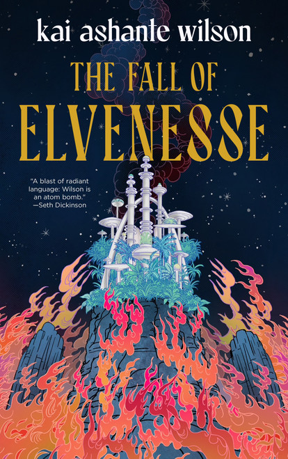 The Fall of Elvenesse by Kai Ashante Wilson, 9781250756510