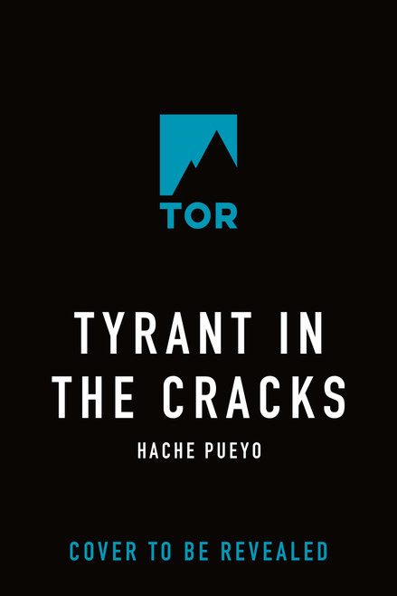 Tyrant in the Cracks by Hache Pueyo, 9781250370495