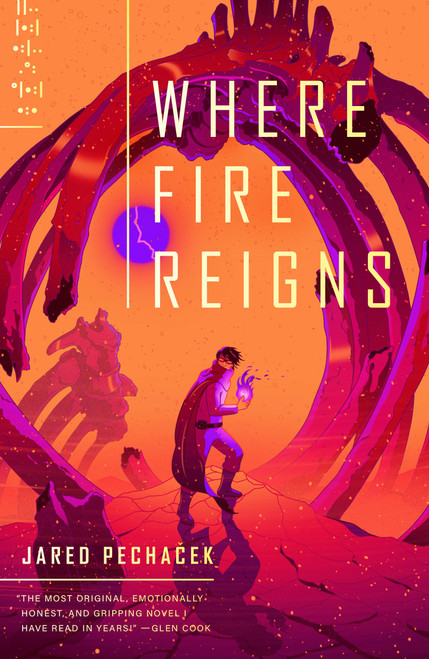 Where Fire Reigns by Jared Pechaček, 9781250445797