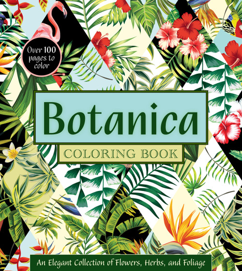 Botanica Coloring Book (An Elegant Collection of Flowers, Herbs, and Foliage) by Editors of Chartwell Books, 9780785850328