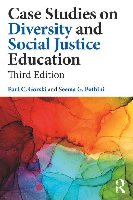 Case Studies on Diversity and Social Justice Education by Paul C. Gorski, Seema G. Pothini, 9781032504209