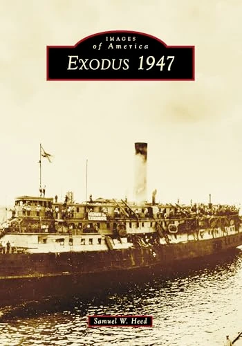 Exodus 1947 by Samuel W. Heed, 9781467163415