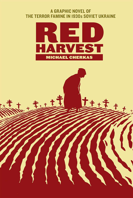 Red Harvest (A Graphic Novel of the Terror Famine in Soviet Ukraine) by Michael Cherkas, 9781681123202