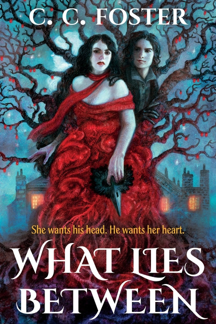What Lies Between (A Novel) by C.C. Foster, 9780063480919