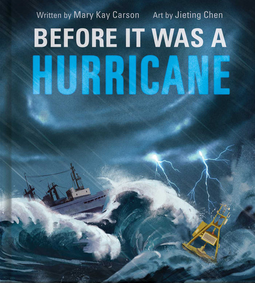 Before It Was a Hurricane (A Nonfiction Earth Science Picture Book with Double Gatefold for Kids) by Mary Kay Carson, Jieting Chen, 9781499818987