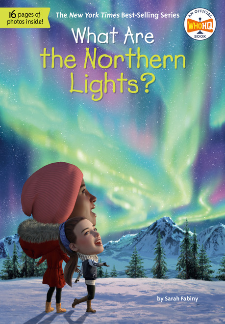 What Are the Northern Lights? by Sarah Fabiny, Who HQ, Robert Squier, 9798217144679