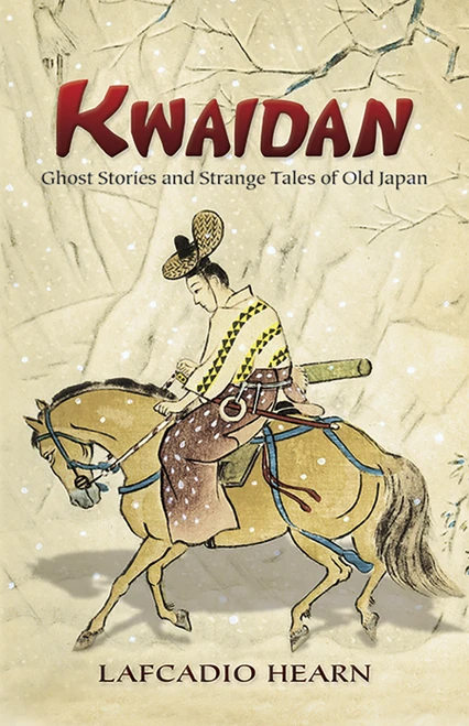 Kwaidan (Ghost Stories and Strange Tales of Old Japan) by Lafcadio Hearn, Yasumasa Fujita, Oscar Lewis, 9780486450940