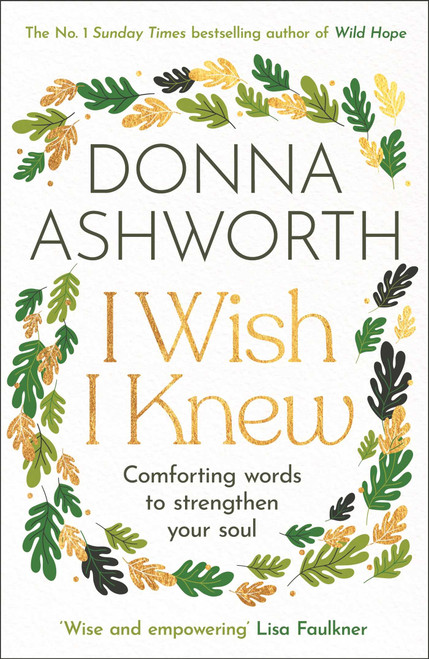 I Wish I knew (The uplifting Sunday Times bestseller) by Donna Ashworth, 9781785306655