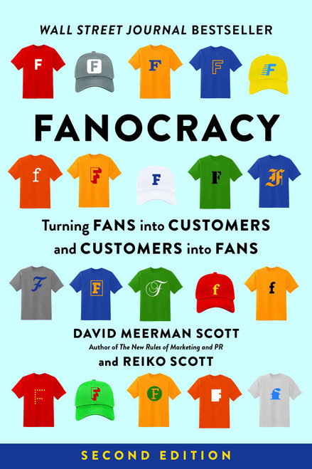 Fanocracy (Turning Fans into Customers and Customers into Fans) by David Meerman Scott, Reiko Scott, 9781613084991