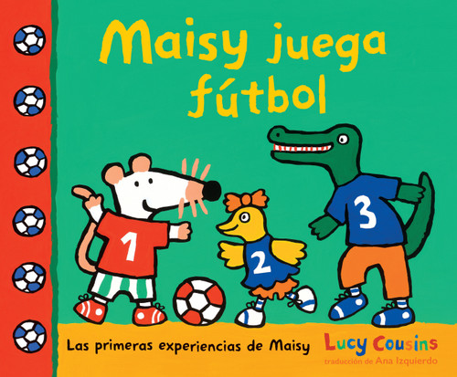 Maisy juega fútbol (Spanish Edition) by Lucy Cousins, Lucy Cousins, 9781536247220