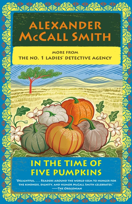 In the Time of Five Pumpkins (No. 1 Ladies' Detective Agency (26)) by Alexander McCall Smith, 9780593688779