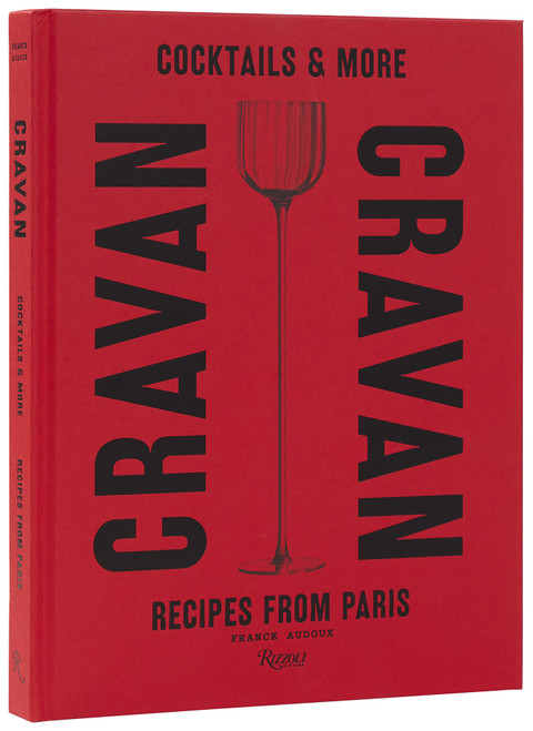 Cravan (Cocktails and More: Recipes from Paris) by Franck Audoux, Vincent Chaperon, 9780847876495