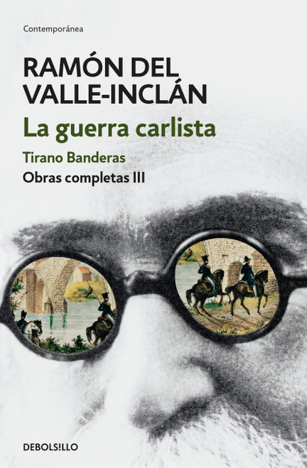 La guerra carlista. Tirano Banderas (Obras completas Valle-Inclán 3) / The Carlist War. Tirano Banderas (Spanish Edition) by Ramón Del Valle-Inclán, 9786287824324