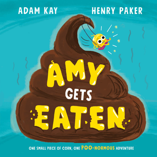 Amy Gets Eaten by Adam Kay, Henry Paker, 9798217143610