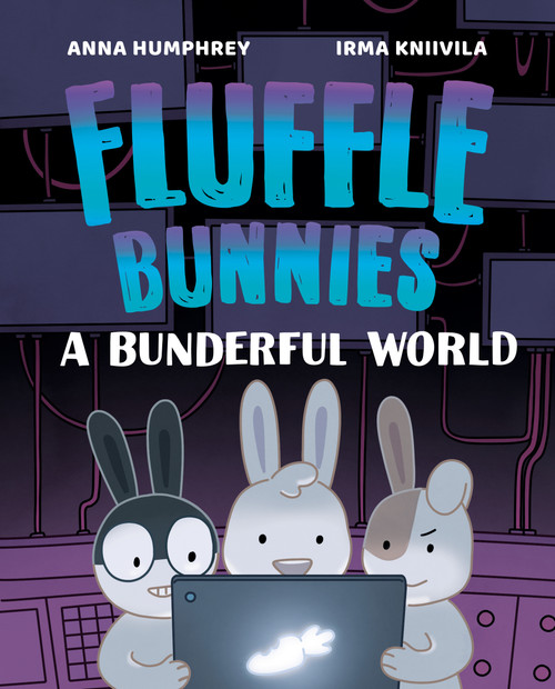 A Bunderful World (Fluffle Bunnies, Book 3) by Anna Humphrey, Irma Kniivila, 9781774881347