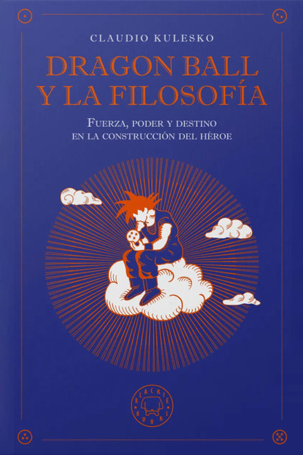 Dragon ball y la filosofía / Dragon Ball and Philosophy (Spanish Edition) by Claudio Kulesko, 9791388154157