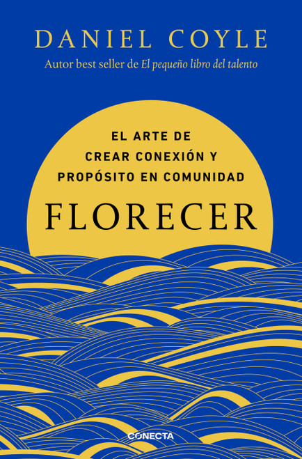 Florecer / Flourish. The Art of Building Meaning, Joy, and Fulfillment (Spanish Edition) by Daniel Coyle, 9791387513344