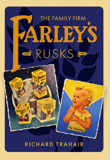 Farley's Rusks (The Family Firm) by Richard Trahair, 9781398134393