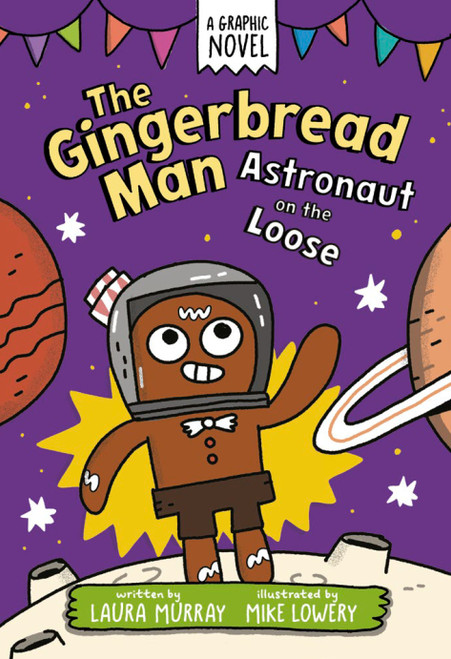 The Gingerbread Man: Astronaut on the Loose: A Graphic Novel by Laura L Murray, Mike Lowery, 9798217006076
