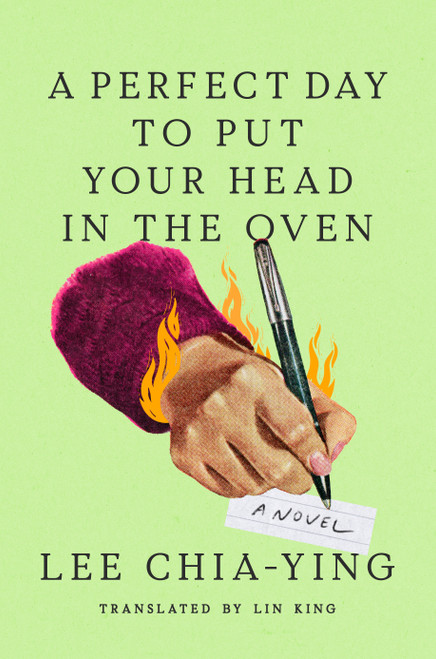 A Perfect Day to Put Your Head in the Oven (A Novel) by Lee Chia-Ying, Lin King, 9798217181582