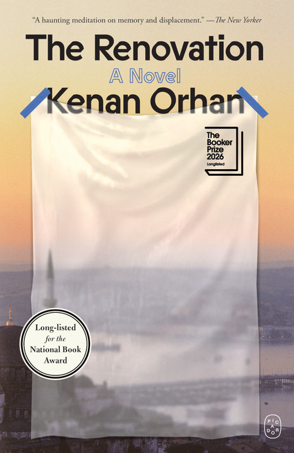 The Renovation (A Novel) by Kenan Orhan, 9781250468598