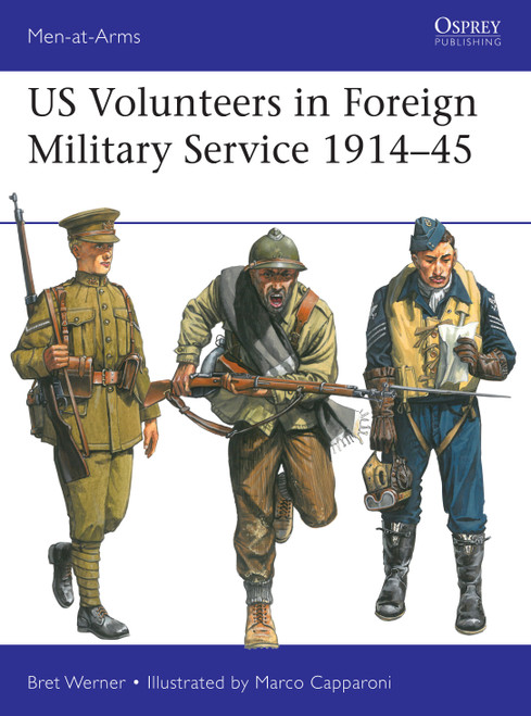 US Volunteers in Foreign Military Service 1914-45 by Bret Werner, Marco Capparoni, 9781472873910