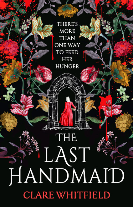 The Last Handmaid (the unmissable gothic suspense from the award-winning author of People of Abandoned Character) by Clare Whitfield, 9781837930913